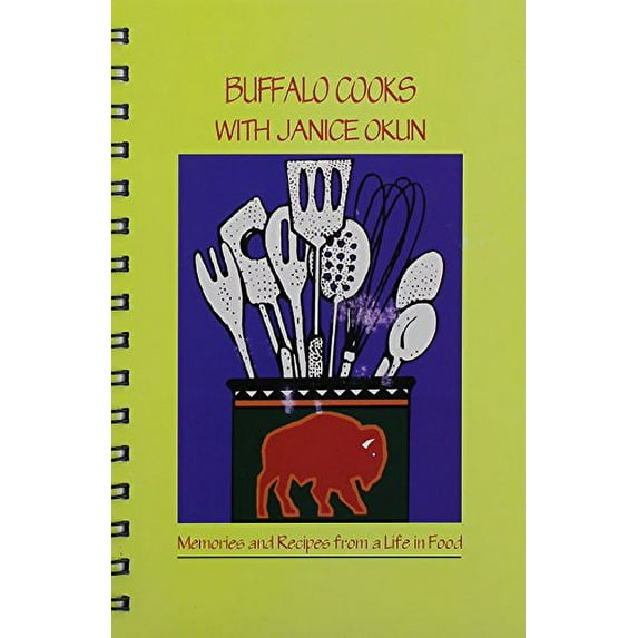 Pre-Owned Buffalo Cooks with Janice Okun: Memories and Recipes from a Life in Food (Paperback) 1879201674 9781879201675