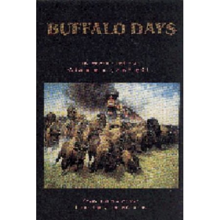 Pre-Owned Buffalo Days: The Personal Narrative of a Cattleman Indian Fighter and Army Officer (Paperback) 0803297262 9780803297265