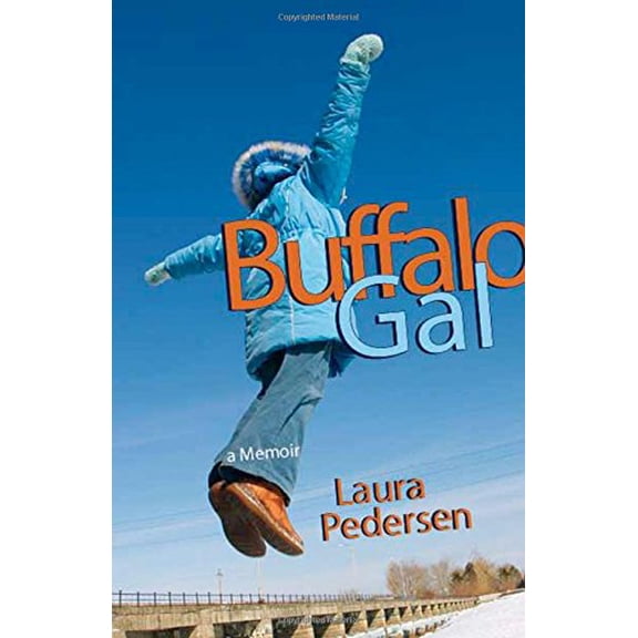 Pre-Owned Buffalo Gal: A Memoir, 9781555916923, 1555916929, Paperback,