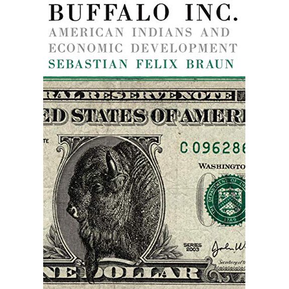 Pre-Owned Buffalo Inc : American Indians and Economic Development (Paperback) 9780806143729