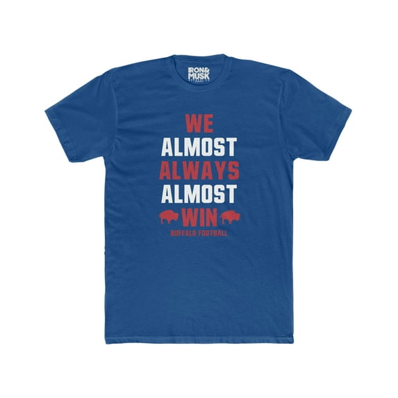 Buffalo Mafia Football - We Almost Always Win - Unisex Cotton Tee