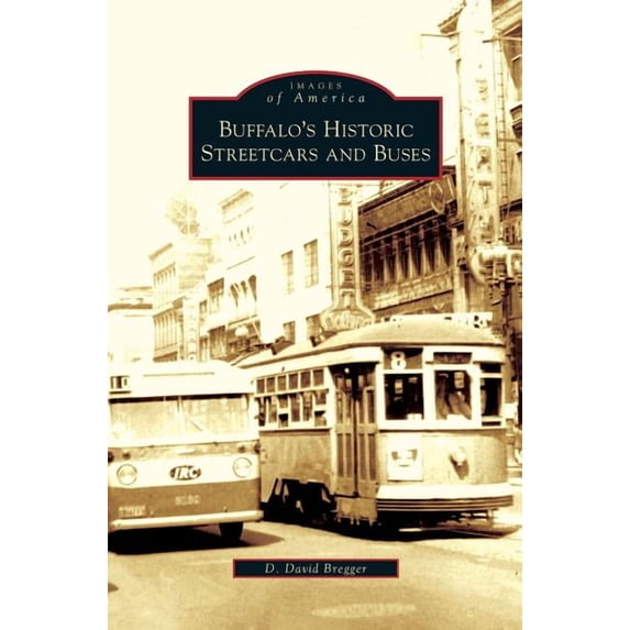 Buffalo's Historic Streetcars and Buses