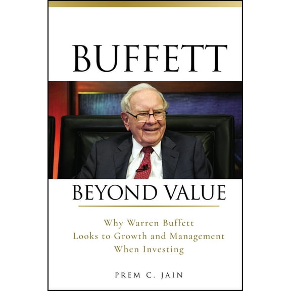 Buffett Beyond Value: Why Warren Buffett Looks to Growth and Management When Investing, (Hardcover)