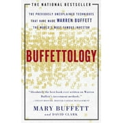 MARY BUFFETT; ASSOCIATE PROFESSOR SCHOOL OF LAW DAVID CLARK Buffettology : The Previously Unexplained Techniques That Have Made Warren Buffett The Worlds (Paperback)