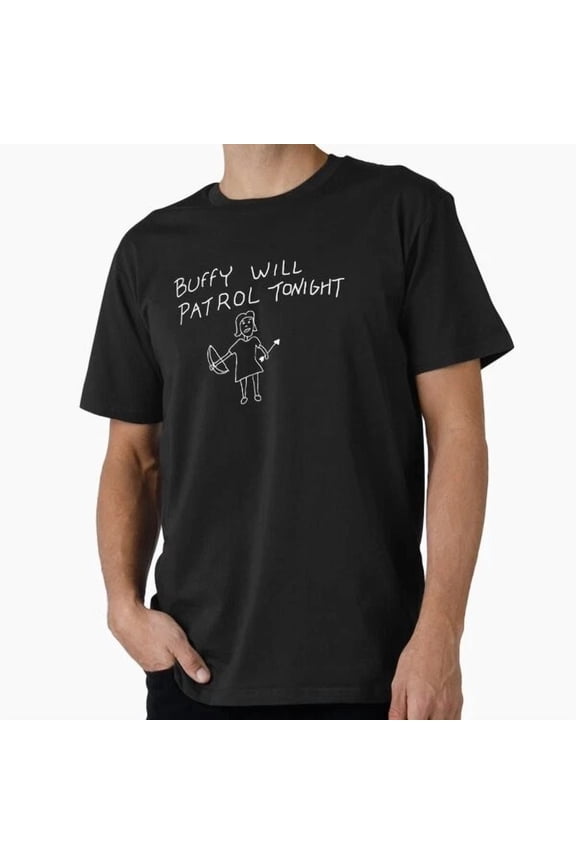 Buffy Will Patrol Tonight On Black T-Shirt S-5Xl