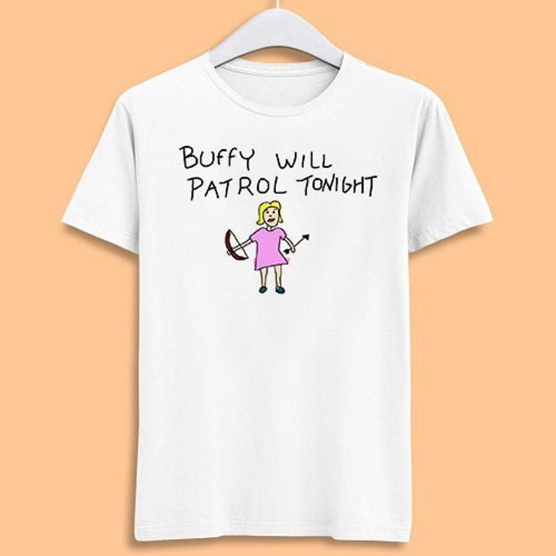 Buffy Buffy Will Patrol Tonight T-Shirt Buffy Buffy Will Patrol Tonight T-Shirt