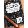 thumbnail image 1 of Buffy in the Classroom: Essays on Teaching with the Vampire Slayer, (Paperback), 1 of 1