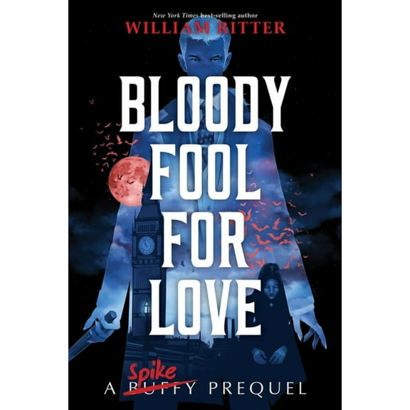 Buffy the Vampire Slayer Prequels Bloody Fool for Love: A Spike Prequel, (Hardcover)