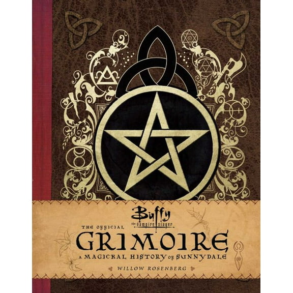 Buffy the Vampire Slayer: The Official Grimoire : A Magickal History of Sunnydale (Hardcover)