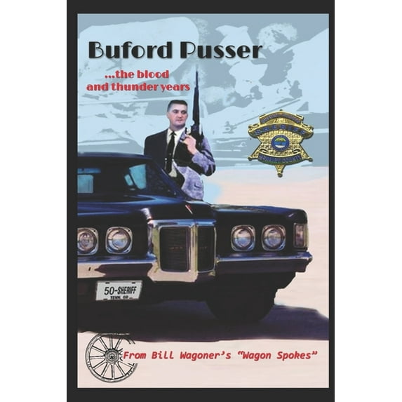 Buford Pusser: the blood and..... thunder years, (Paperback)