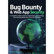 Bug Bounty & Web App Security A Complete Guide to Recon, Exploitation, and Turning Your Hacking Skills into a Secur, Paperback