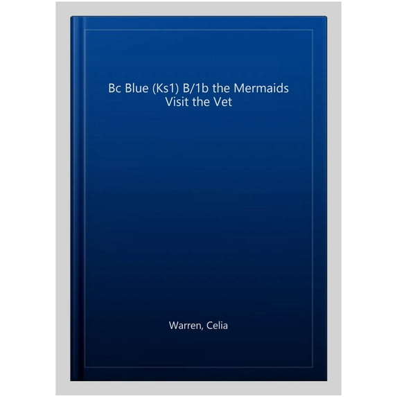 Bug Club Guided Fiction Year 1 Blue B The Mermaids Visit the Vet Celia Warren (Paperback)