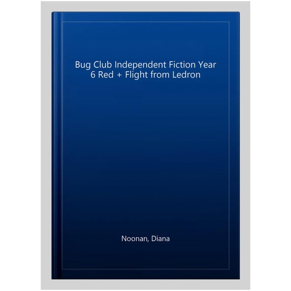 Bug Club Independent Fiction Year 6 Red + Flight from Ledron