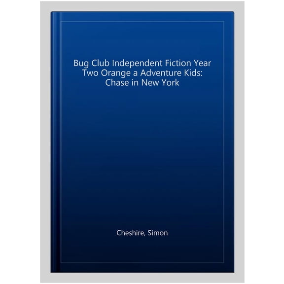 Bug Club Independent Fiction Year Two Orange a Adventure Kids: Chase in New York