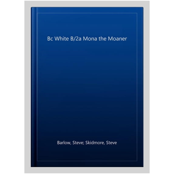 Bug Club Independent Fiction Year Two White B Mona the Mo Steve Skidmore,Steve Ba (Paperback)