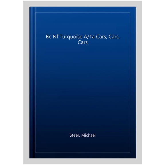 Bug Club Independent Non Fiction Year Two Turquoise A Cars, Cars, Ca Michael Steer (Paperback)