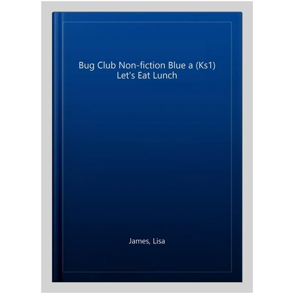 Bug Club Non-fiction Blue a (Ks1) Let's Eat Lunch