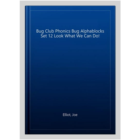 Bug Club Phonics Bug Alphablocks Set 12 Look What We Can Do!