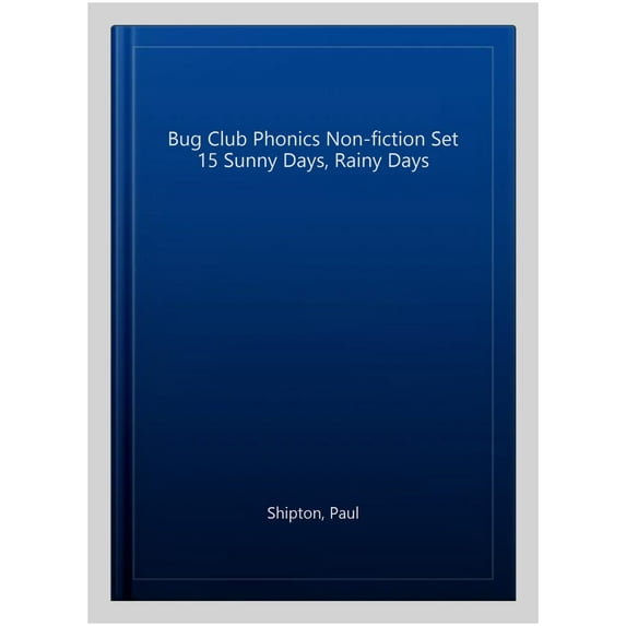 Bug Club Phonics Non-fiction Set 15 Sunny Days, Rainy Days