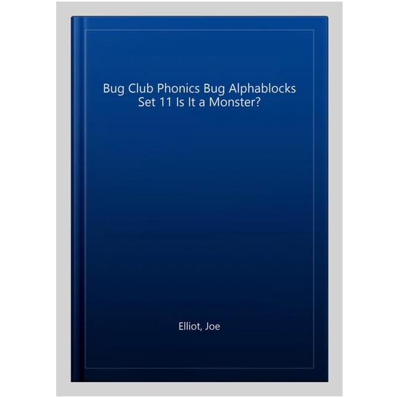 Bug Club Phonics Alphablocks Reception Phase 3 Set 11 Is it a Monster? Joe Elliot (Paperback)