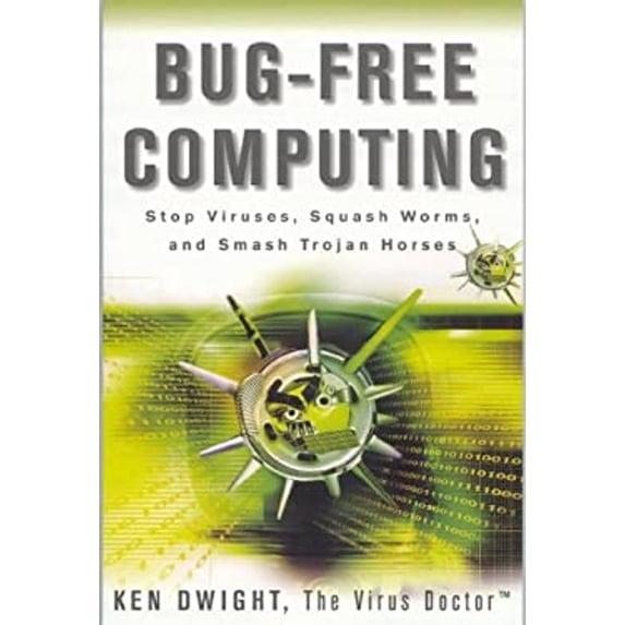 Pre-Owned Bug-Free Computing: Stop Viruses, Squash Worms, and Smash Trojan Horses (Paperback) 0975408542 9780975408544