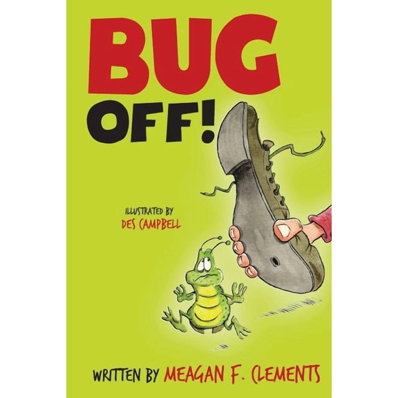 Bug Off! (Paperback) by Meagan F Clements