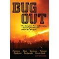 thumbnail image 1 of Pre-Owned Bug Out: The Complete Plan for Escaping a Catastrophic Disaster Before It's Too Late (Paperback) 156975781X 9781569757819, 1 of 1