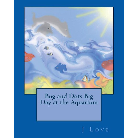 Bug and Dots Big Day at the Aquarium, (Paperback)