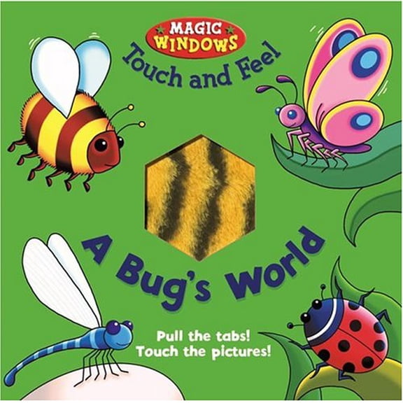 Pre-Owned Bug's World Touch and Feel (MAGIC WINDOWS TOUCH AND FEEL) (Hardcover) 0762419857 9780762419852