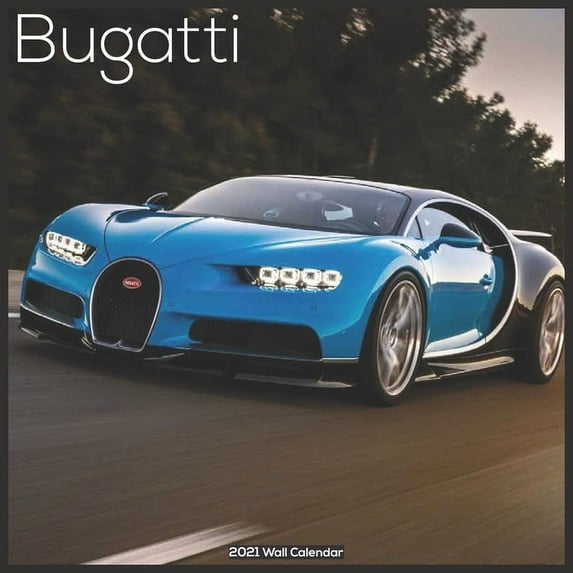Bugatti 2021 Wall Calendar : Official Luxury Cars Calendar 2021 Bugatti Fast Cars (Paperback)