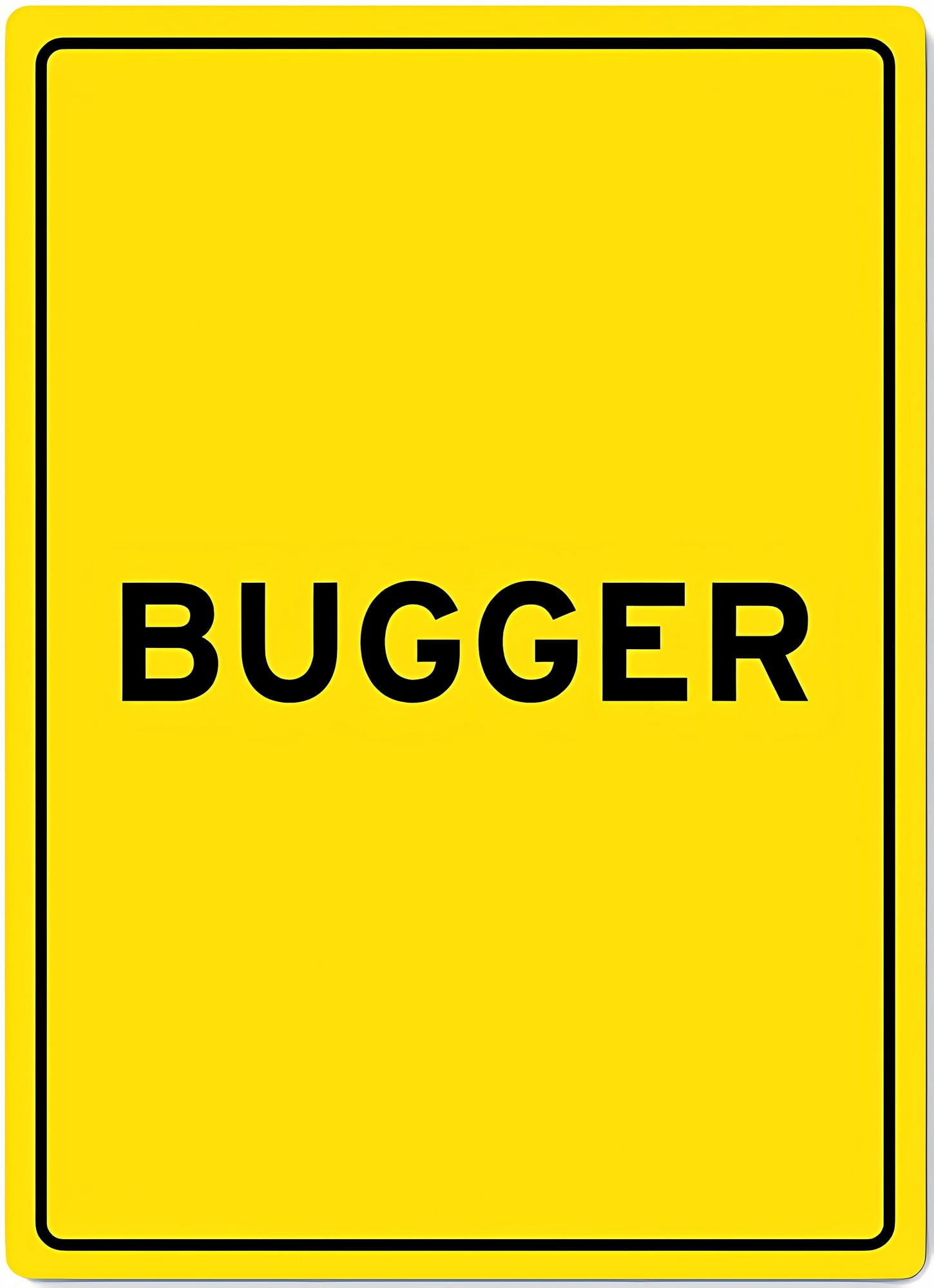 Bugger Sign 12 x 8 Inches - Grade Reflective Rust-Free Aluminum ...