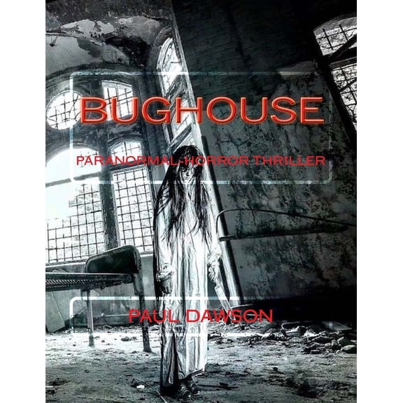 Bughouse : Paranormal-horror thriller (Paperback)
