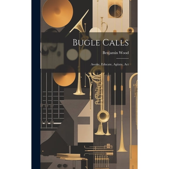 Bugle Calls : Awake, Educate, Agitate, Act (Hardcover)