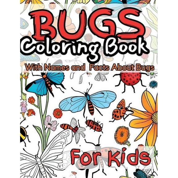 Bugs Coloring Book for Kids: With Names and facts About Bugs., (Paperback)