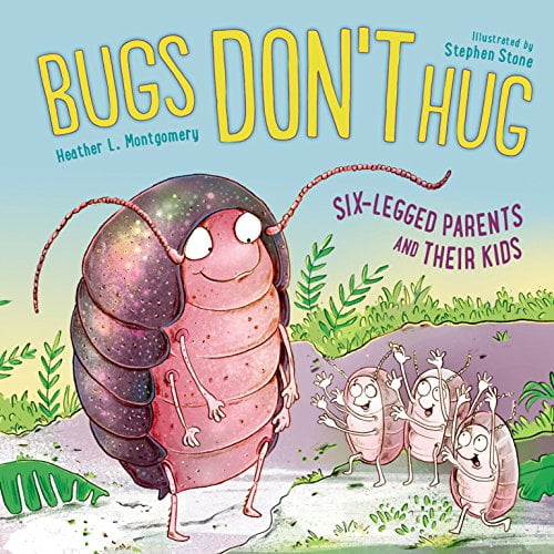 Pre-Owned Bugs Don't Hug: Six-Legged Parents and Their Kids (Hardcover) 1580898165 9781580898164