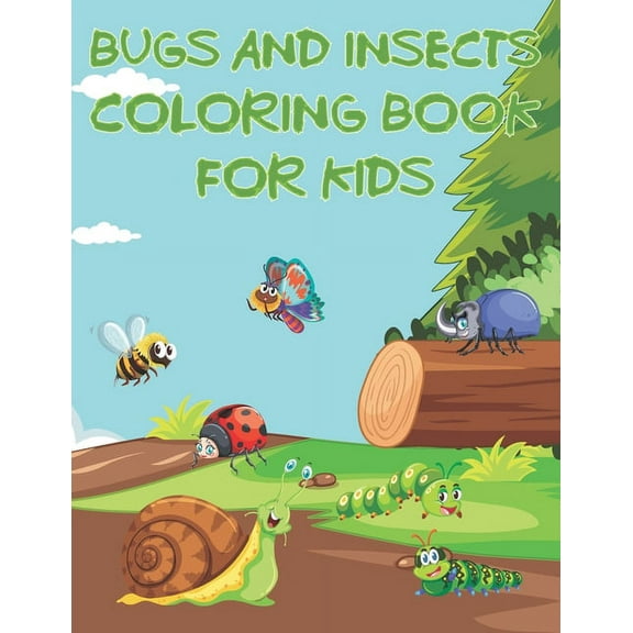 Bugs And Insects Coloring Book For Kids: Fun The Backyard Bug Activity Book For Boys And Girls With Unique Illustrations, (Paperback)