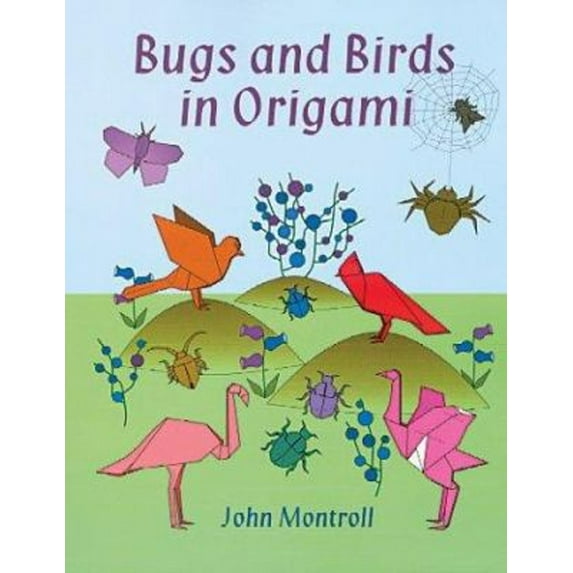 Pre-Owned Bugs and Birds in Origami (Dover Origami Papercraft) (Paperback) 0486417735 9780486417738