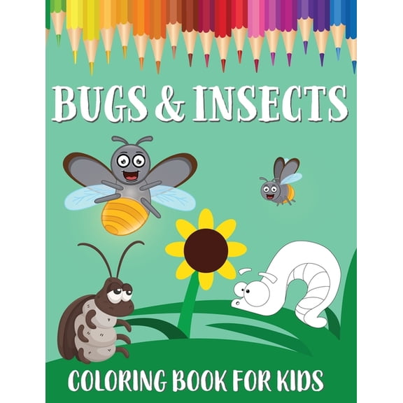 Bugs and Insects Coloring Book for Kids: Colouring and Activity Book With Funny Drawings to Colour, Trace and Match, (Paperback)