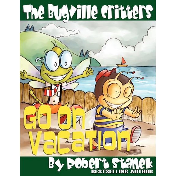 Bugville Critters: Buster Bee's Adventur The Bugville Critters Go on Vacation (Buster Bee's Adventures Series #5, The Bugville Critters), Book 05, (Paperback)