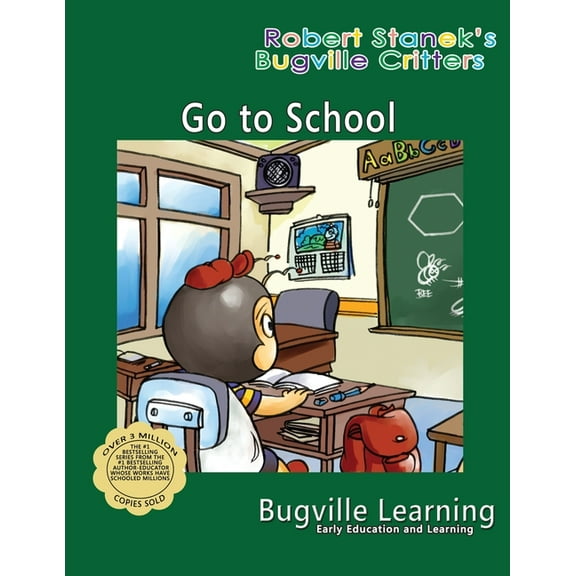 Bugville Critters Go to School. A Bugville Critters Picture Book: 15th Anniversary, Book 2, (Paperback)