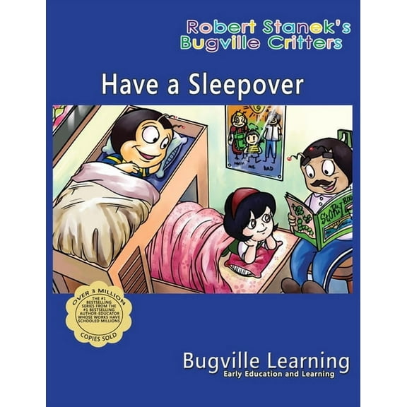Bugville Critters Have a Sleepover. A Bugville Critters Picture Book: 15th Anniversary, Book 3, (Paperback)