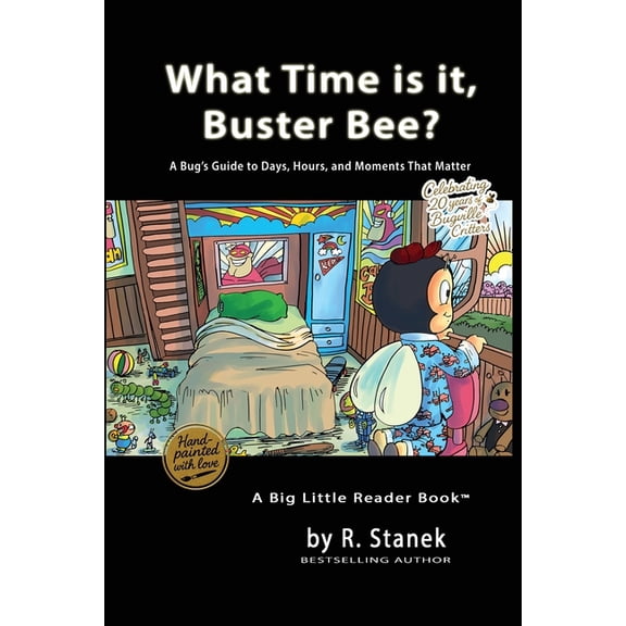 Bugville Critters: Learn & Explore - Big What Time is it, Buster Bee?: A Bug's Guide to Days, Hours, and Moments That Matter, Book 2, (Paperback)