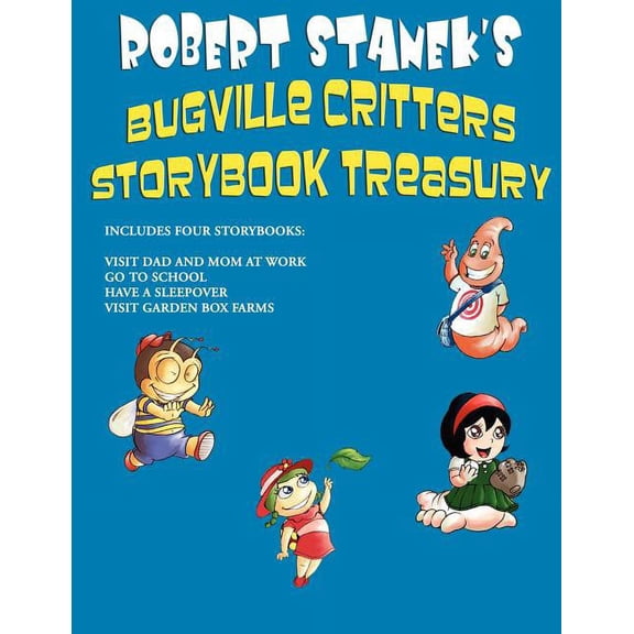 Bugville Critters Robert Stanek's Bugville Critters Storybook Treasury, Volume 1, (Paperback)