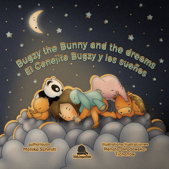 Bugzy The Bunny and The Dreams / El Conejito Bugzy y Los Sueos: English-Spanish Bilingual Children's Book 4+/ Libro de , (Paperback)