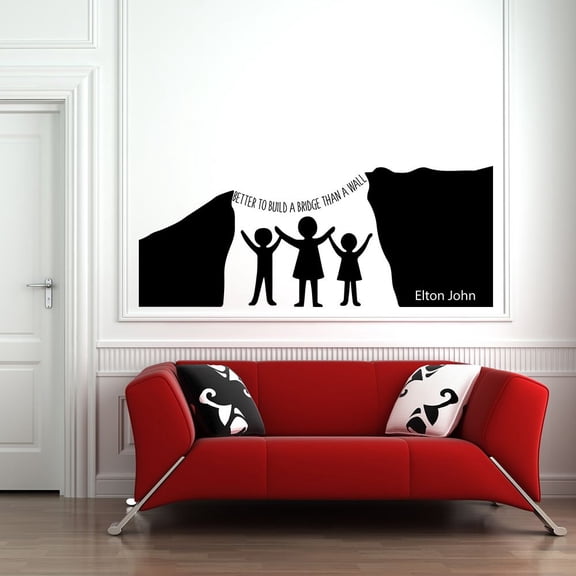 Build A Bridge Than A Wall - Elton John Quote Famous Life Motivation Quotes Inspiration Saying Wall Art Sticker Designs Vinyl Stickers For Home Walls Rooms Windows Bedroom Decoration Size (27x30 inch)