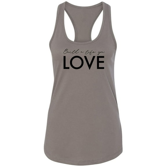 Build A Life You Love Racerback Tank