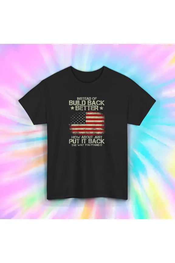 Build Back Better T-Shirt, Put It Back Usa Flag Shirt, Slogan
