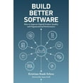 thumbnail image 1 of Build Better Software: How to Improve Digital Product Quality and Organizational Performance, (Paperback), 1 of 1