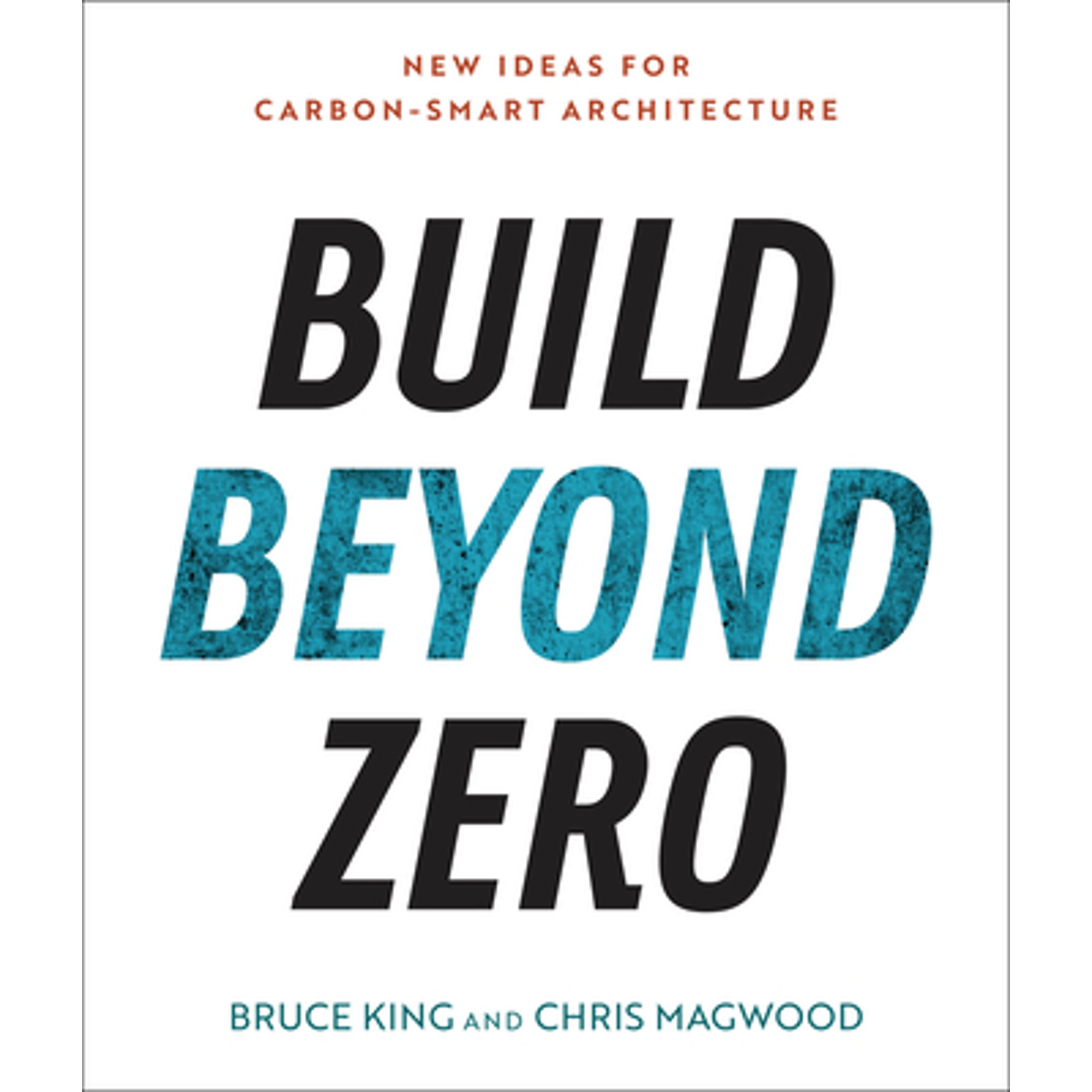 Pre-Owned Build Beyond Zero: New Ideas for Carbon-Smart Architecture ...