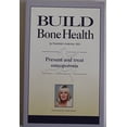 thumbnail image 1 of Pre-Owned Build Bone Health : Prevent and Treat Osteoporosis (Paperback) 9781890694227, 1 of 1